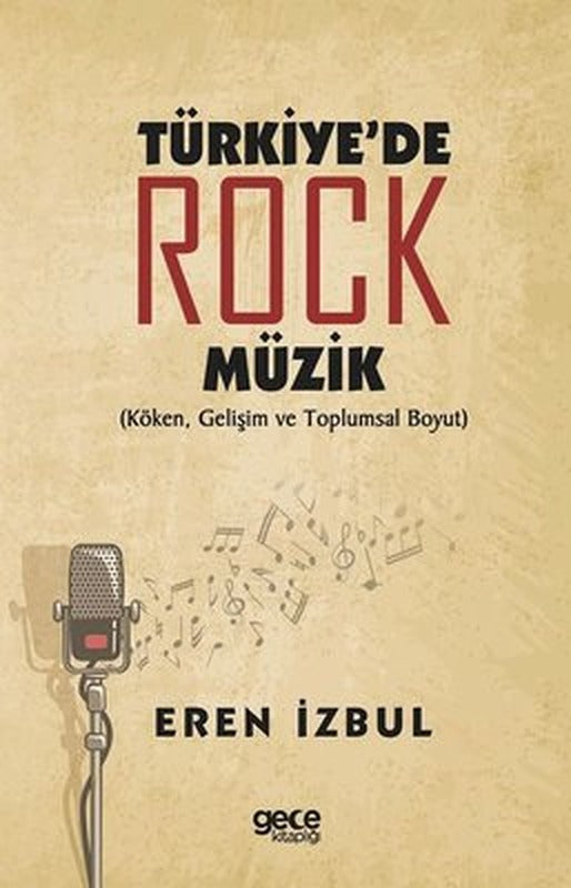 Türkiyede Rock Müzik: Köken Gelişim ve Toplumsal Boyut | Gece Kitaplığı