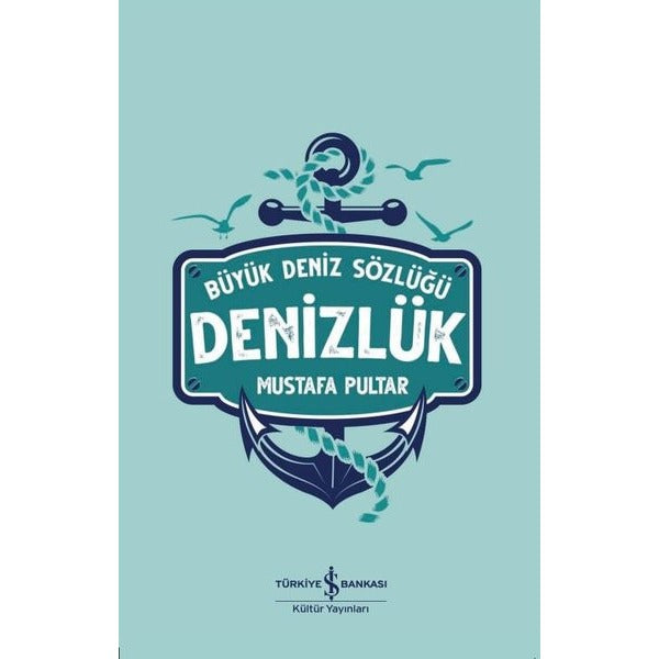 Denizlük - Büyük Deniz Sözlüğü | İş Bankası Kültür Yayınları (Ciltli)