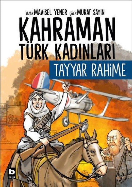 Tayyar Rahime - Kahraman Türk Kadınları | Bilgi Yayınevi (İnce Kapak)