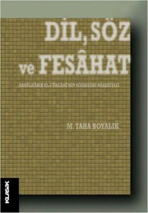 Dil Söz ve Fesahat | Klasik Yayınları - İslam Felsefesi Dizisi (İnce Kapak)