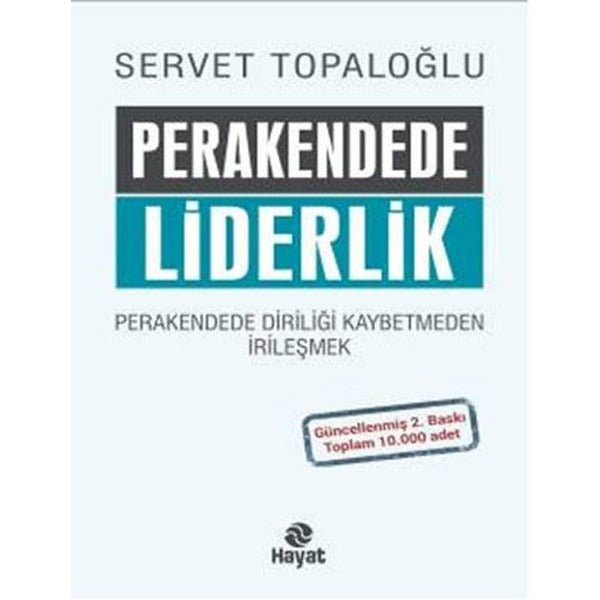 Perakendede Liderlik - Perakende de Diriliği Kaybetmeden İrileşmek | Hayat Yayıncılık (Ciltli)