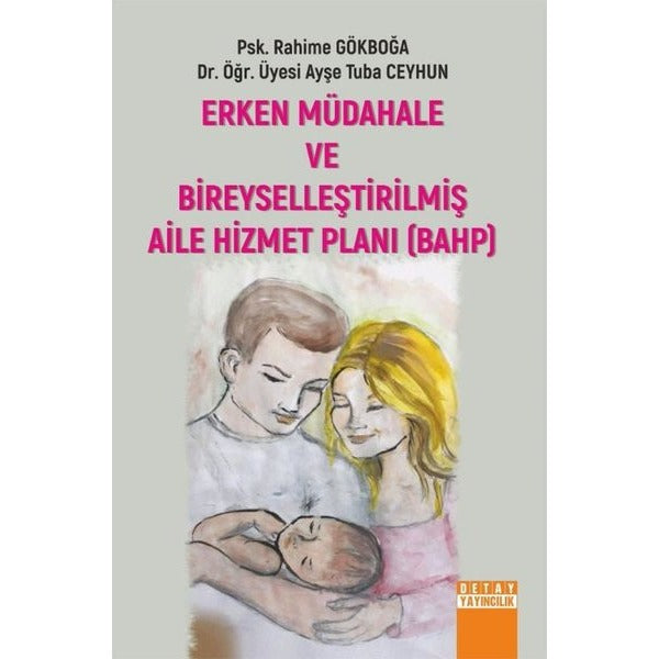 Erken Müdahele ve Bireyselleştirilmiş Aile Hizmet Planı | Detay Yayıncılık (İnce Kapak)