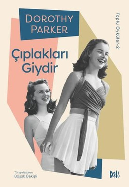 Çıplakları Giydir - Dorothy Parker Toplu Öyküler 2 | DeliDolu