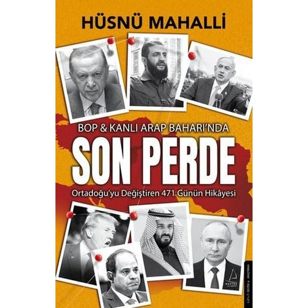 BOP & Kanlı Arap Baharında Son Perde - Ortadoğu'yu Değiştiren 471 Günün Hikayesi | Destek Yayınları (İnce Kapak)