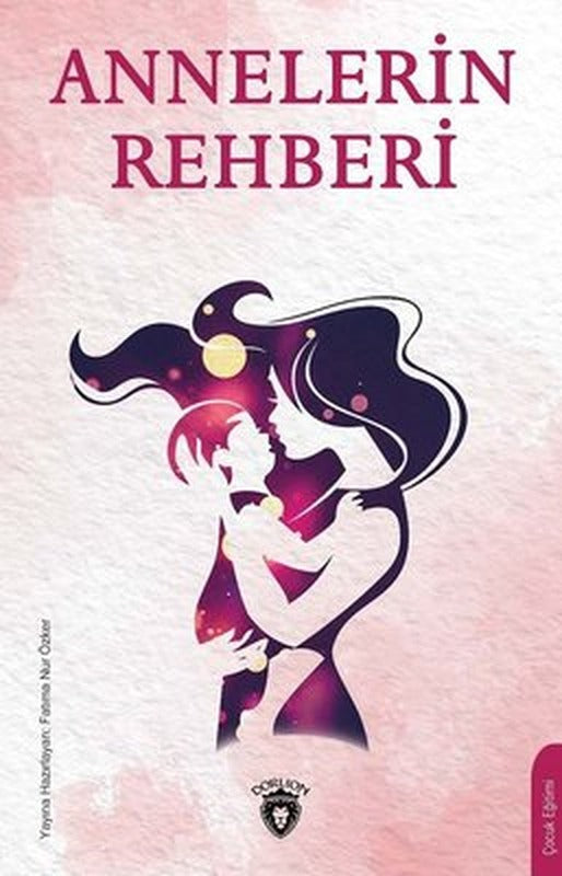 Annelerin Rehberi | Dorlion Yayınevi