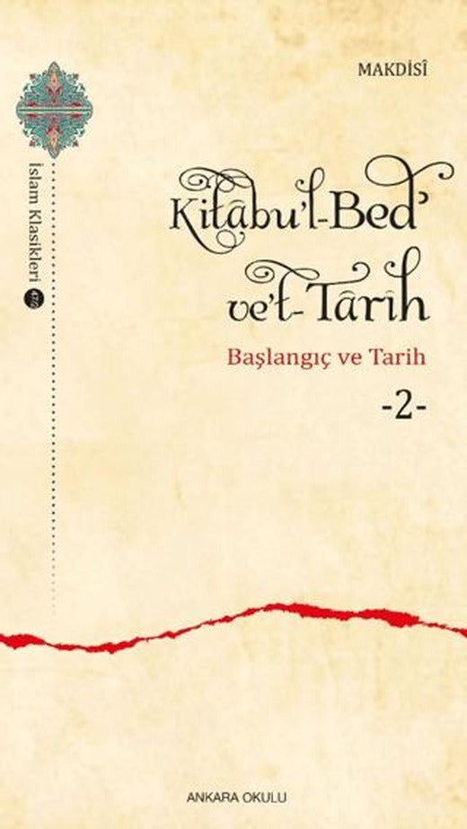Kitabu'l-Bed' ve't-Tarih - 2 | Ankara Okulu Yayınları (Ciltsiz)