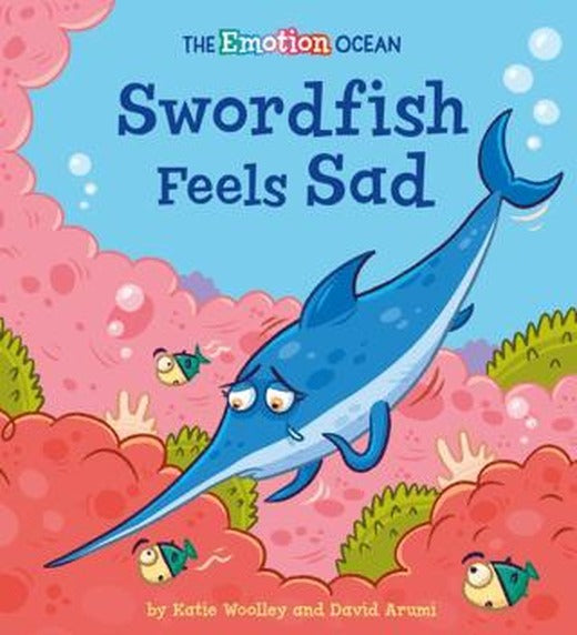 The Emotion Ocean: Swordfish Feels Sad | Franklin Watts (Ciltsiz)
