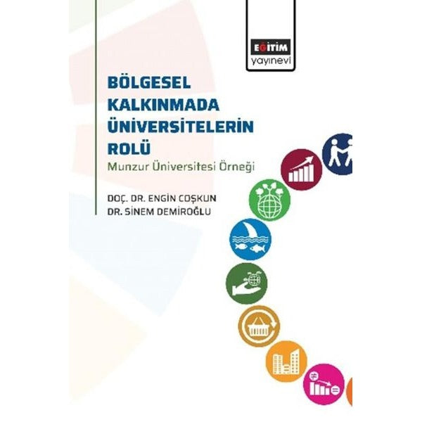Bölgesel Kalkınmada Üniversitelerin Rolü - Munzur Üniversitesi Örneği | Eğitim Yayınevi (İnce Kapak)