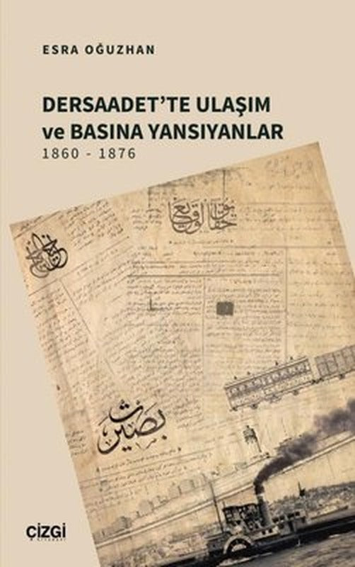 Dersaadet'te Ulaşım ve Basına Yansıyanlar 1860-1876 | Çizgi Kitapevi