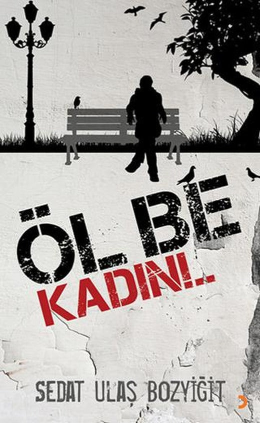 Öl Be Kadın!.. | Cinius Yayınları (Ciltsiz)