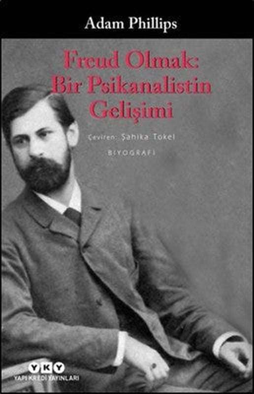 Freud Olmak - Bir Psikanalistin Gelişimi | Yapı Kredi Yayınları