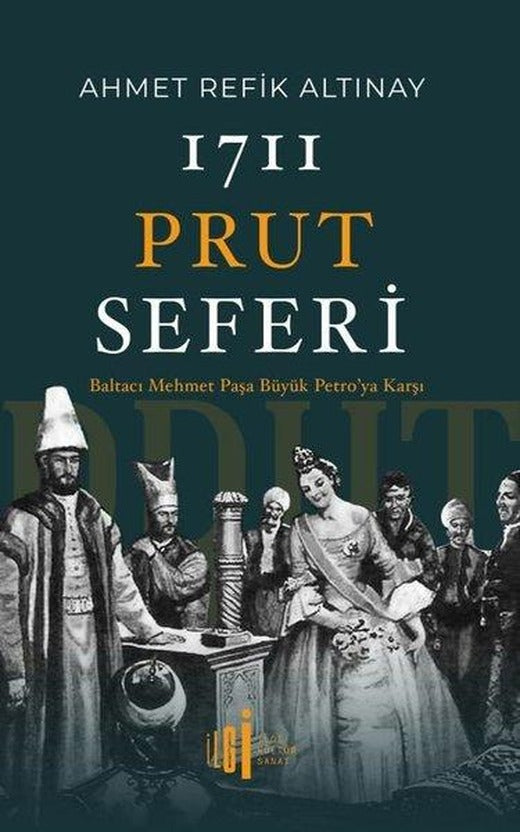 1711 Prut Seferi: Baltacı Mehmet Paşa Büyük Petro'ya Karşı | İlgi Kültür Sanat Yayınları (İnce Kapak)