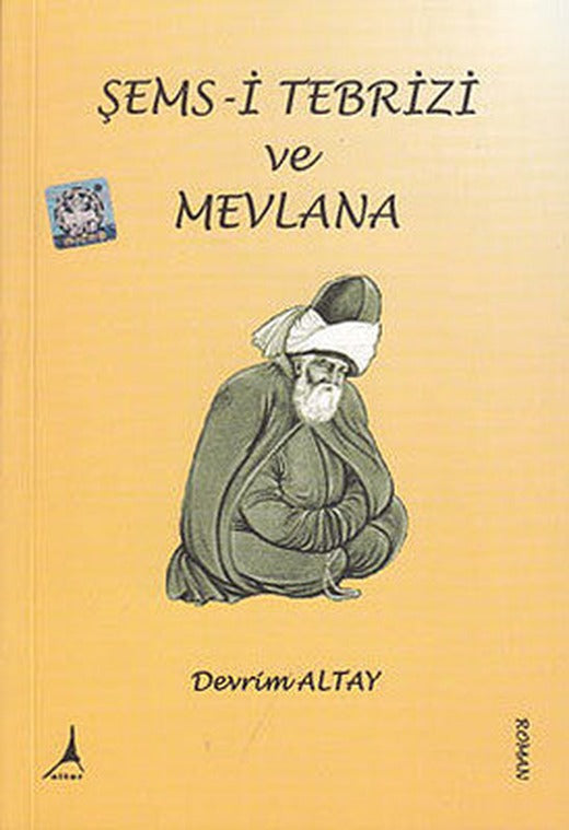 Şems- i Tebrizi ve Mevlana | Alter Yayınları