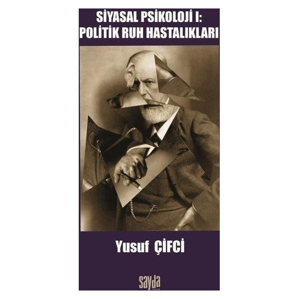 Siyasal Psikoloji 1 - Politik Ruh Hastalıkları | Sayda Yayıncılık (İnce Kapak)