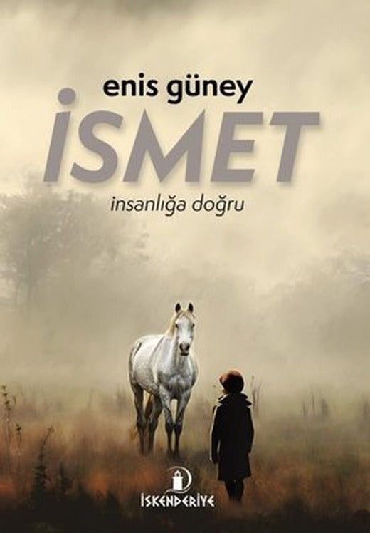 İsmet - İnsanlığa Doğru | İskenderiye Yayınları (İnce Kapak)