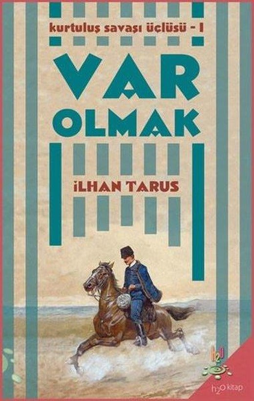 Var Olmak: Kurtuluş Savaşı Üçlüsü-1 | h2o Kitap (İnce Kapak)