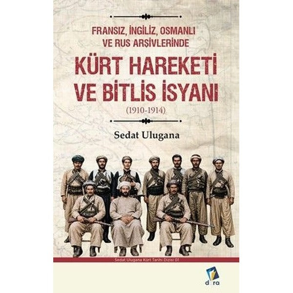 Kürt Hareketi ve Bitlis İsyanı (1910-1914) | Dara Yayınları (Ciltsiz)
