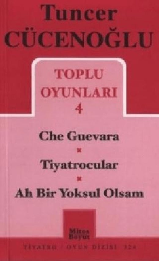 Toplu Oyunları 4 - Che Guevara / Tiyatrocular / Ah Bir Yoksul Olsam