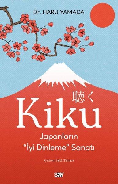 Kiku - Japonların İyi Dinleme Sanatı | Say Yayınları (İnce Kapak) - Resim 1