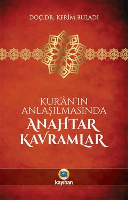 Kur’an’ın Anlaşılmasında Anahtar Kavramlar
