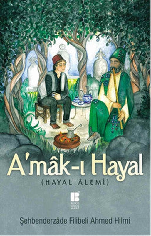 A'mak-ı Hayal - Hayal Alemi | Bilge Kültür Sanat