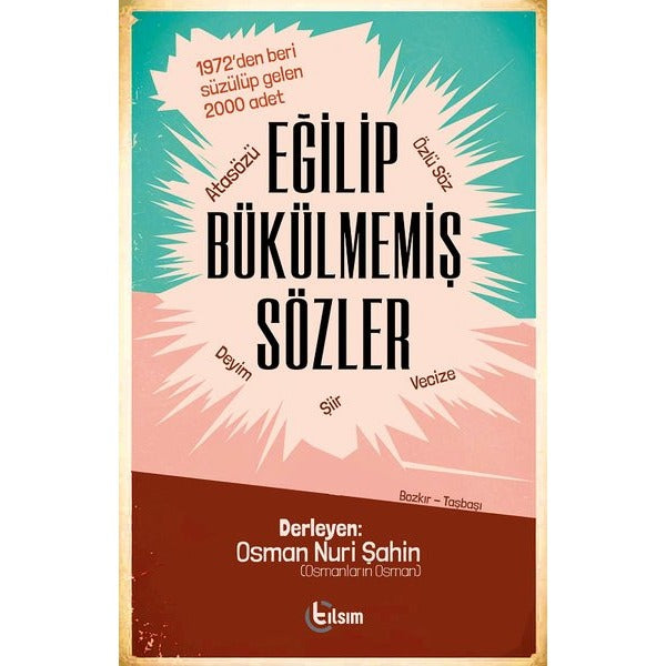 Eğilip Bükülmemiş Sözler