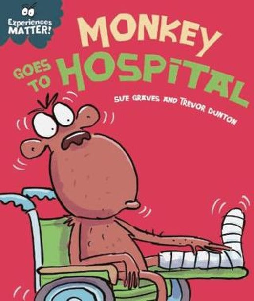 Experiences Matter: Monkey Goes to Hospital