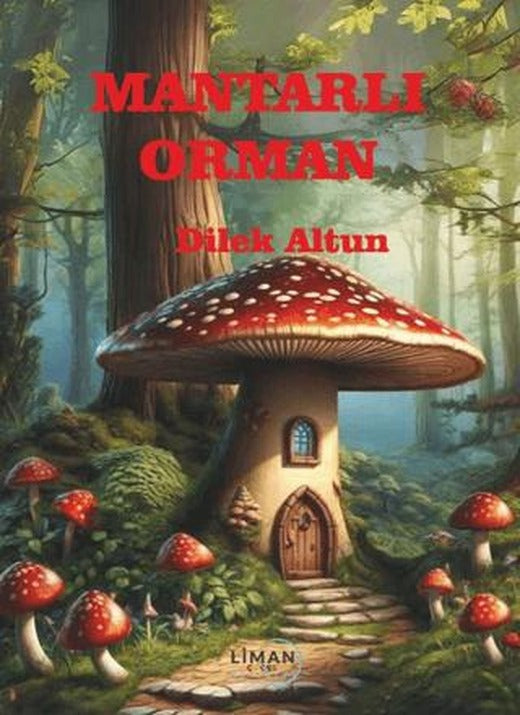 Mantarlı Orman | Liman Çocuk Yayınevi (Ciltsiz)