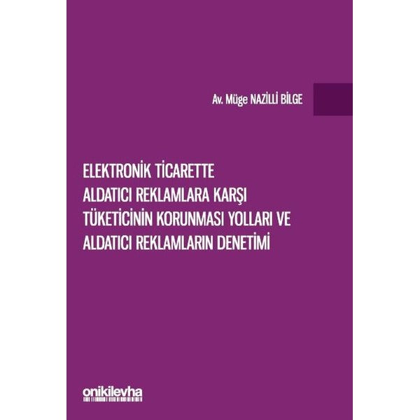 Elektronik Ticarette Aldatıcı Reklamlara Karşı Tüketicinin Korunması Yolları ve Aldatıcı Reklamların | On İki Levha Yayıncılık