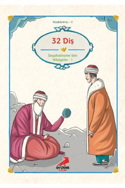 Evliya Çelebi - Otuz İki Diş Seyahatname’den Seçmeler