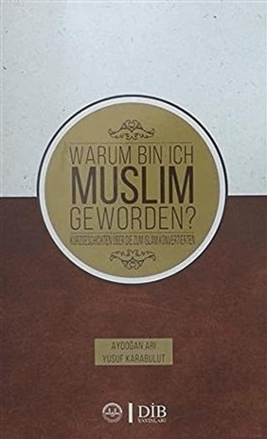 Warum Bin Ich Muslim Geworden? | Diyanet İşleri Başkanlığı (Ciltsiz)