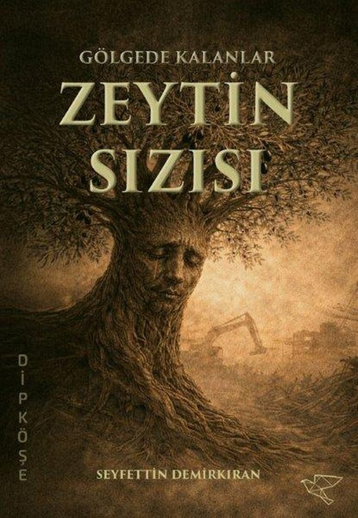 Zeytin Sızıntısı - Gölgede Kalanlar | Ulukuş Yayınları (İnce Kapak)