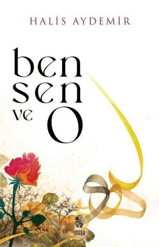 Ben Sen ve O - Vahyin Gölgesinde Düşünceler | İnsan Yayınları (İnce Kapak)