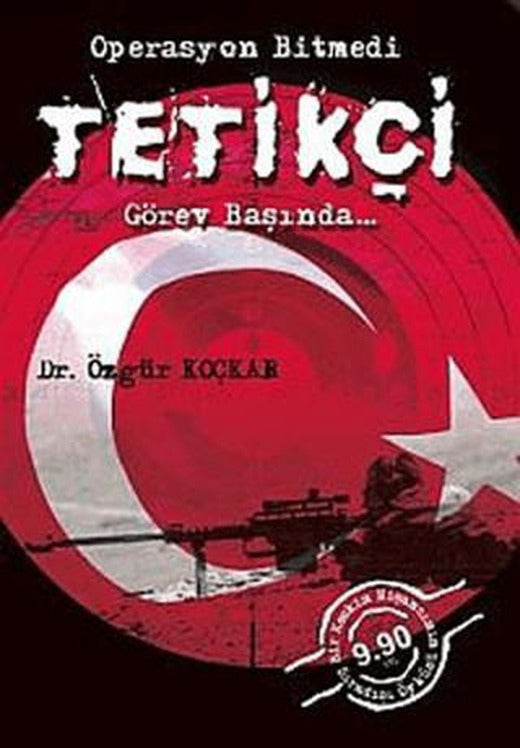 Operasyon Bitmedi Tetikçi Görev Başında | Kutup Yıldızı Yayınları (Ciltsiz)