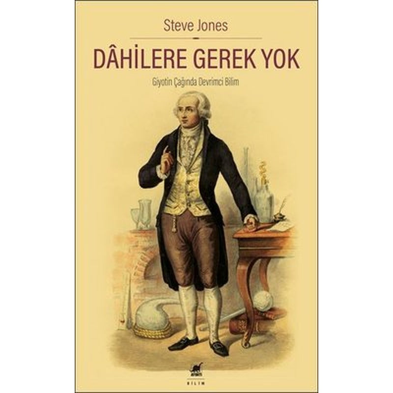 Dahilere Gerek Yok-Giyotin Çağında Devrimci Bilim | Ayrıntı Yayınları