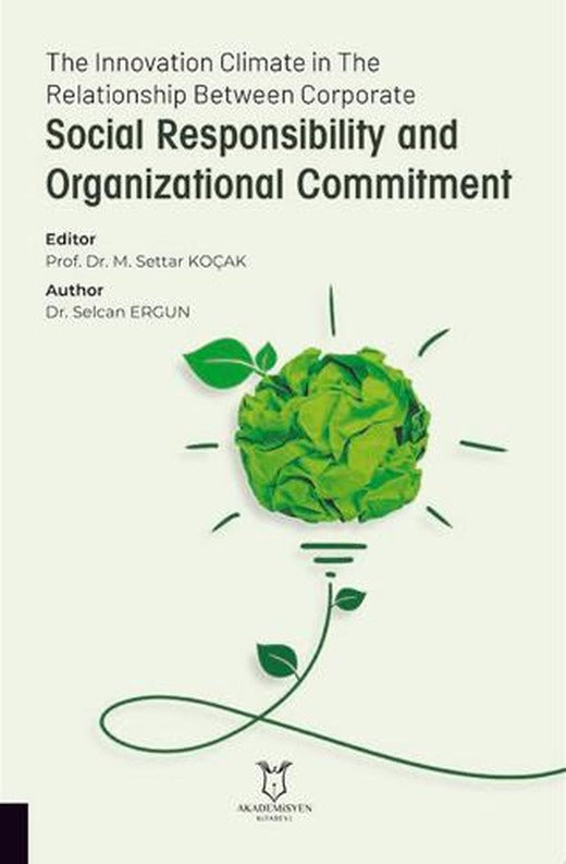 The Innovation Climate in The Relationship Between Corporate Social Responsibility and Organizational Commitment | Akademisyen Kitabevi (Ciltsiz)
