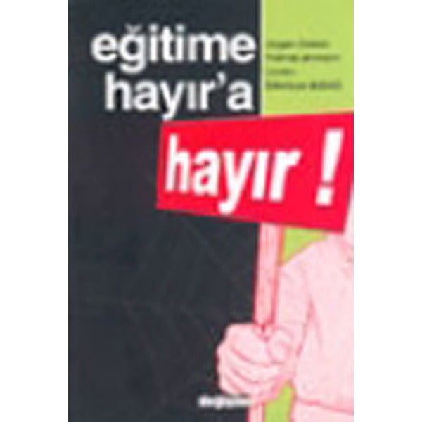Eğitime Hayır’a Hayır | Değişim Yayınları (Ciltsiz)