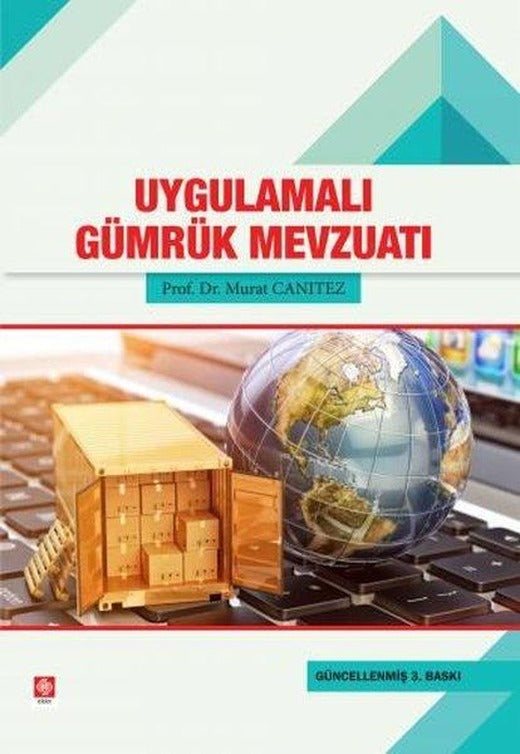 Uygulamalı Gümrük Mevzuatı | Ekin Basım Yayın (İnce Kapak)