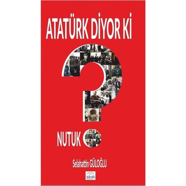 Atatürk Diyor Ki | Güloğlu