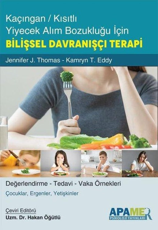 Kaçıngan Kısıtlı Yiyecek Alım Bozukluğu İçin Bilişsel Davranışçı Terapi | Apamer (İnce Kapak)