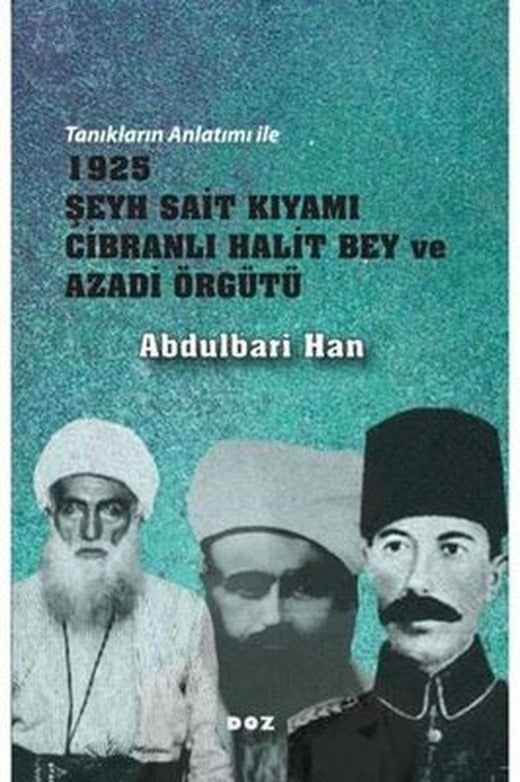 1925 Şeyh Sait Kıyamı Cibranlı Halit Bey ve Azadi Örgütü | Doz (İnce Kapak)