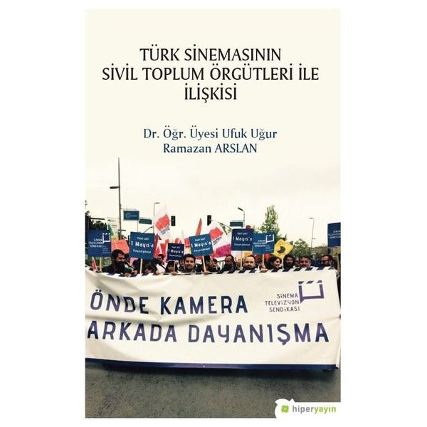 Türk Sinemasının Sivil Toplum Örgütleri ile İlişkisi | Hiperlink Yayınları (Ciltsiz)