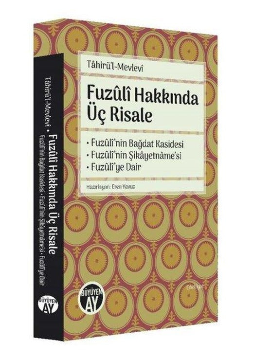 Fuzuli Hakkında Üç Risale - Fuzuli'nin Bağdat Kasidesi Fuzuli'nin Şikayetname'si Fuzuli'ye Dair | Büyüyenay Yayınları (İnce Kapak)