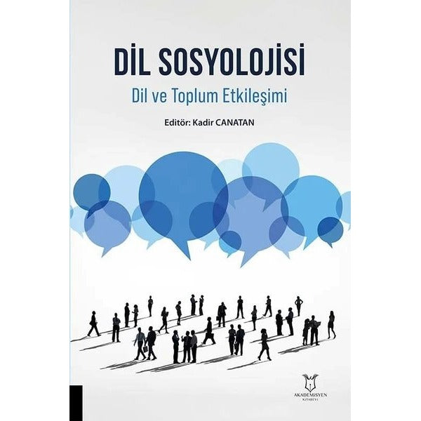 Dil Sosyolojisi Dil ve Toplum Etkileşimi | Akademisyen Kitabevi (Ciltsiz)