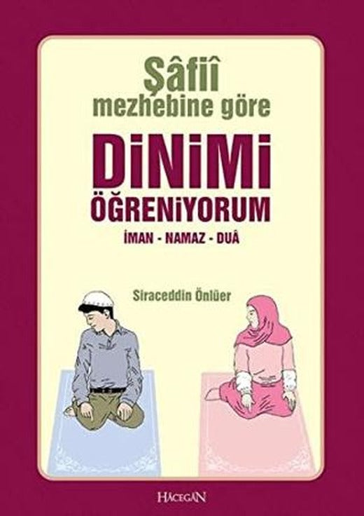 Şafii Mezhebine Göre Dinimi Öğreniyorum | Hacegan Yayıncılık (Ciltsiz)