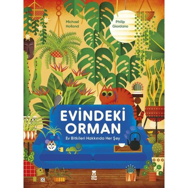 Evindeki Orman - Ev Bitkileri Hakkında Her Şey | Taze Kitap (Ciltli )