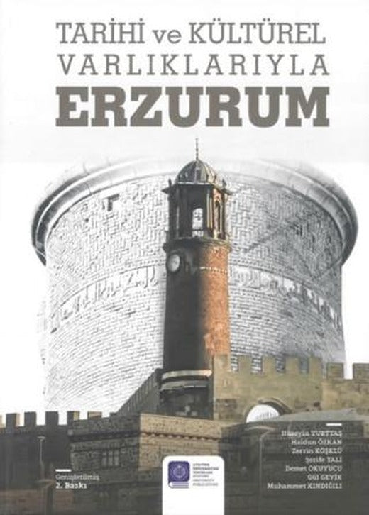 Tarihi ve Kültürel Varlıklarıyla Erzurum | Atatürk Üniversitesi Yayınları (Ciltli)