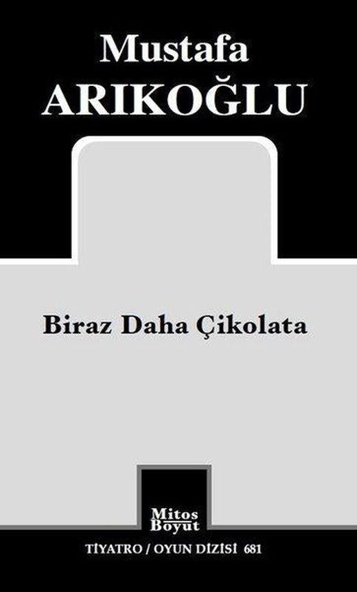 Biraz Daha Çikolata - Tiyatro Oyun Dizisi 681 | Mitos Boyut Yayınları (İnce Kapak)