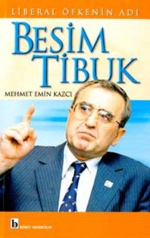 Liberal Öfkenin Adı Besim Tibuk | Birey Yayıncılık (İnce Kapak)