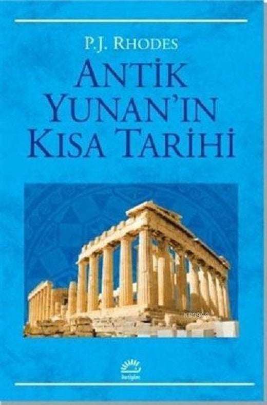 Antik Yunan'ın Kısa Tarihi | İletişim Yayınları (İnce Kapak)